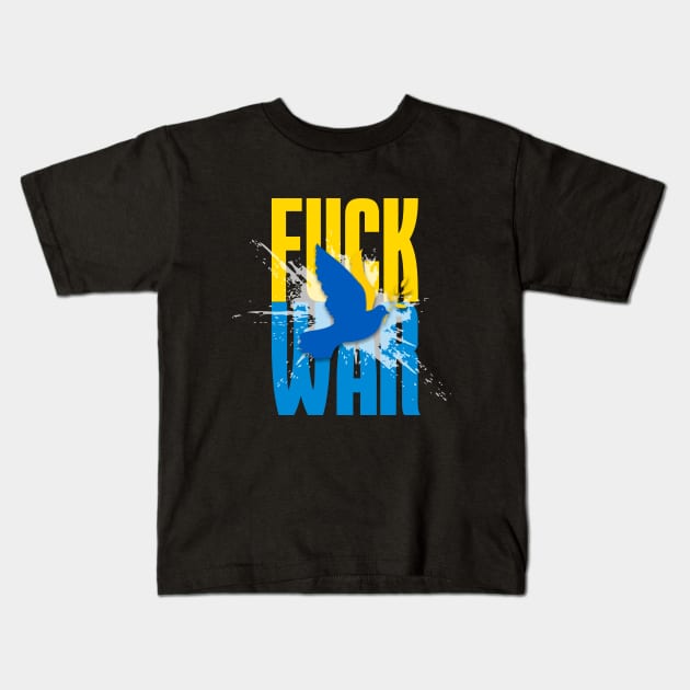 F*!*k War! Stop the Ukraine War! On a Dark Background Kids T-Shirt by Puff Sumo